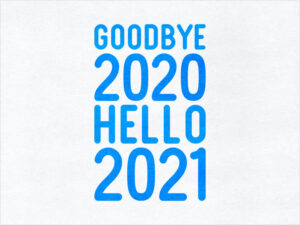 Goodbye 2020 Hello 2021